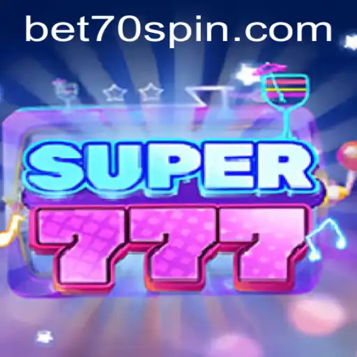 Unlock the Thrills of Super777: A Comprehensive Guide to Mastering BET70